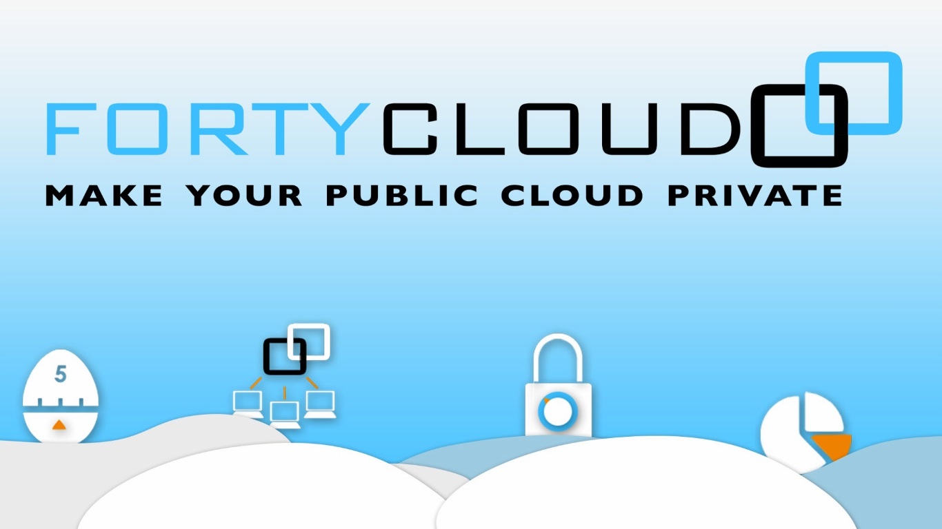 FortyCloud And Taking The Public Cloud Private