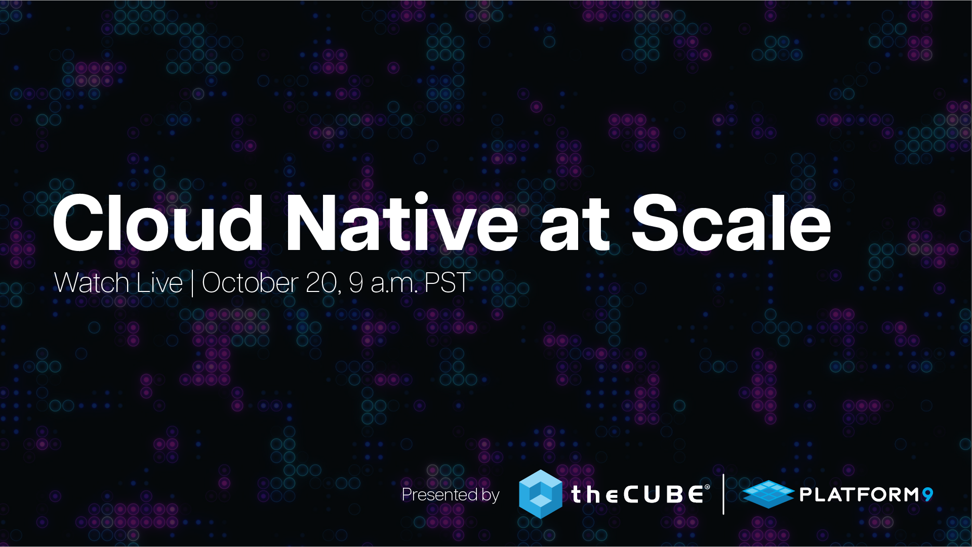What to expect during the ‘Cloud Native at Scale’ event: Join theCUBE Oct. 20
