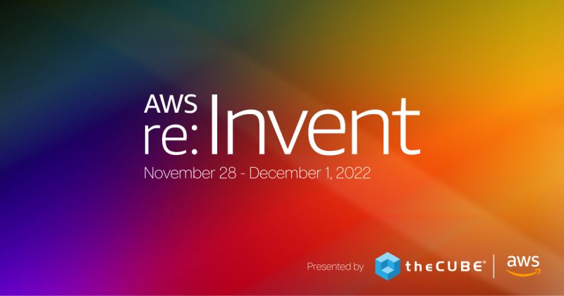 What To Expect During AWS Re:Invent: Join TheCUBE Nov. 28-Dec. 1 ...