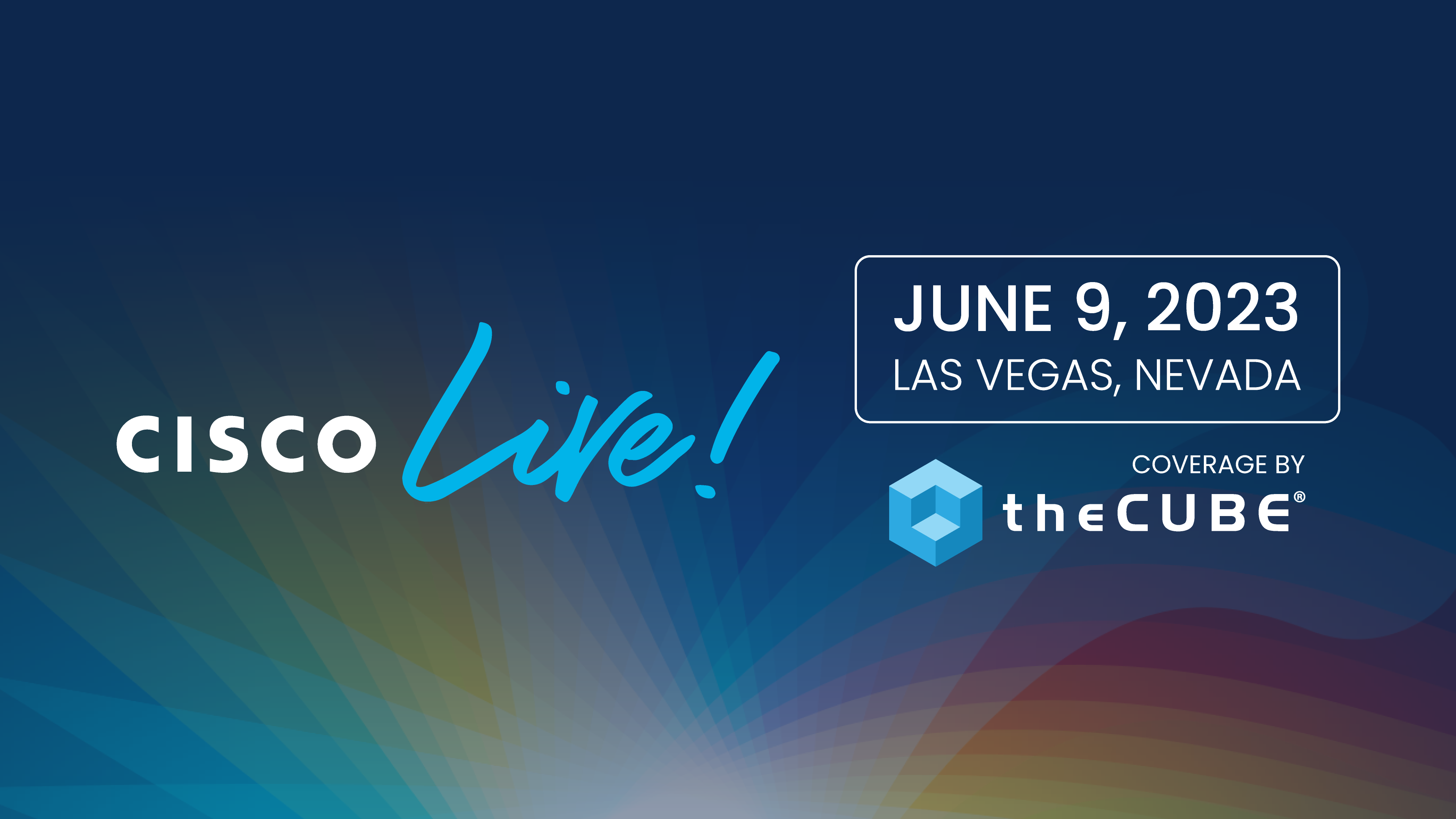 What to expect during the 'Cisco Live' event Join theCUBE June 9