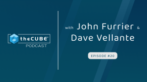 TheCUBE Podcast episode 20 - 2023