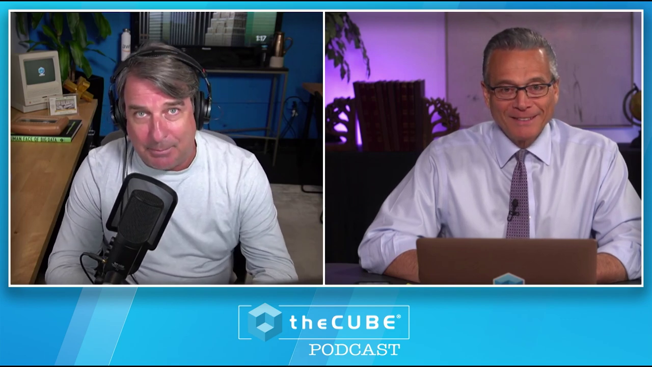 Dave Vellante and John Furrier, theCUBE Podcast Episode 27, 1 Sept 2023