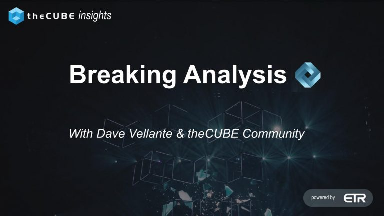 Dave Vellante's Breaking Analysis: The complete collection - SiliconANGLE