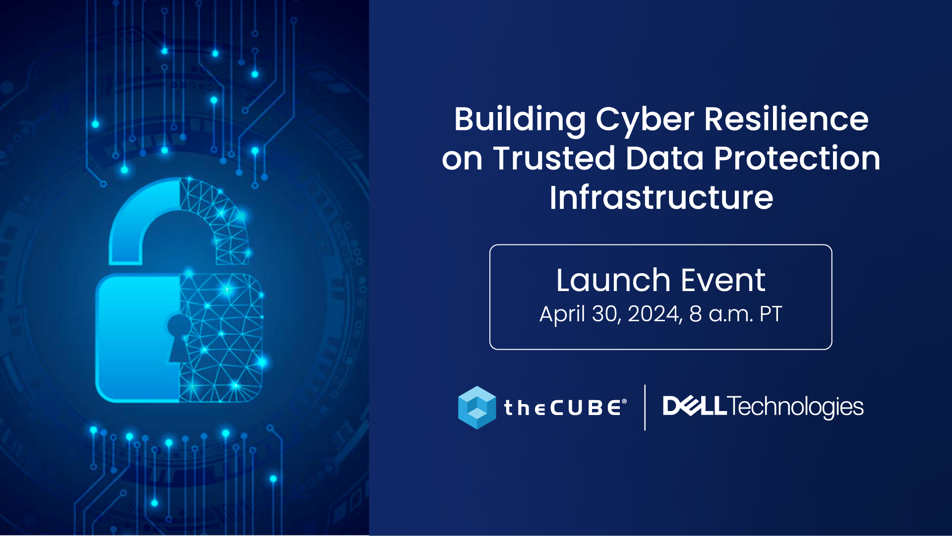 TheCUBE, SiliconANGLE Media’s livestreaming studio and Dell Technologies Inc. will present a special broadcast, “Building Cyber Resilience on Trusted Data Protection Infrastructure
