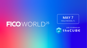 Join theCUBE May 7 at FICO World 2025 to hear from experts in data analytics and intelligent decision-making, as well as updates on FICO's platform.