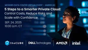 TheCUBE broadcasts the “5 Steps to a Smarter Private Cloud” event, which focuses on how private cloud is transforming IT strategy by enabling cost control, flexibility and scalability for AI and legacy workloads across hybrid environments – 2025.