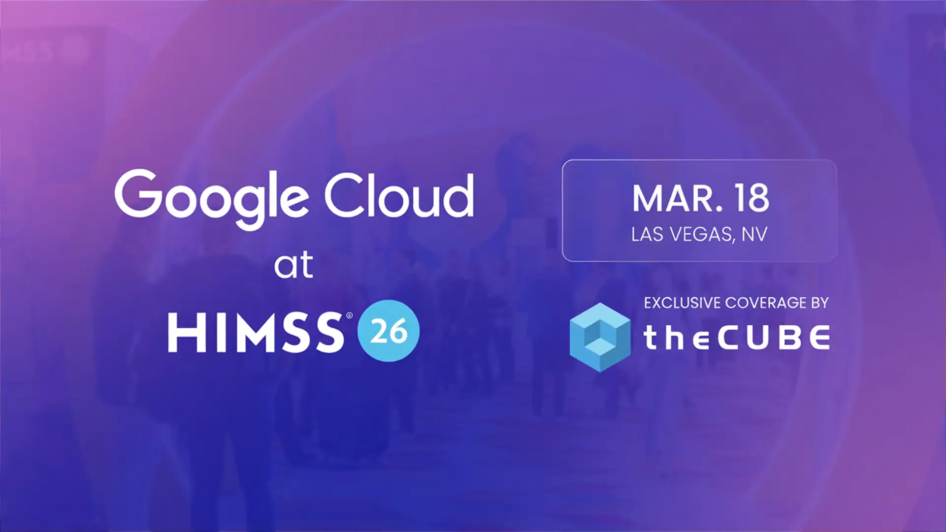 At HIMSS26, theCUBE explores how Google Cloud and its partners are advancing AI in healthcare from pilots to secure, measurable production deployments.