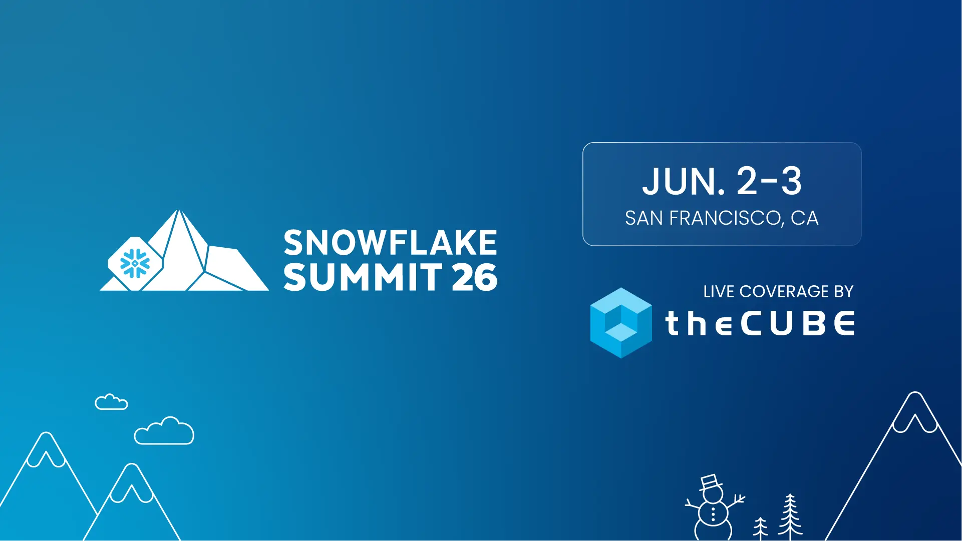 What to expect during Snowflake Summit: Join theCUBE June 2-3