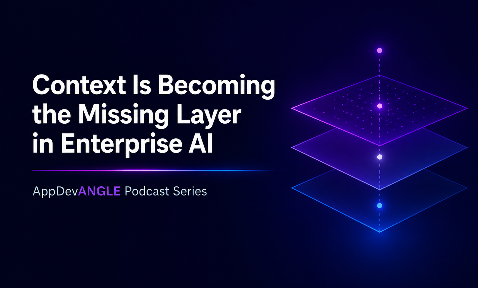 Context is becoming the missing layer in enterprise AI