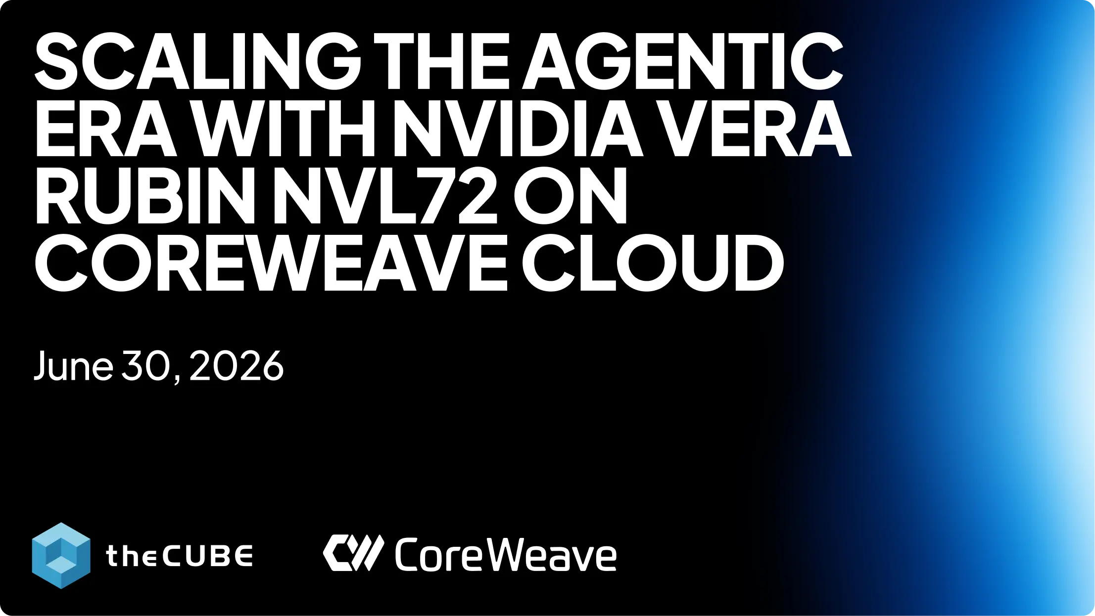 What to expect during the ‘Scaling the Agentic Era’ event: Join theCUBE on June 30
